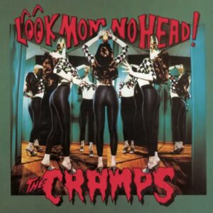 THE CRAMPS / LOOK MOM NO HEAD！