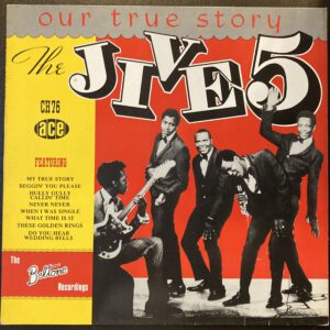 THE JIVE 5 / OUR TRUE STORY