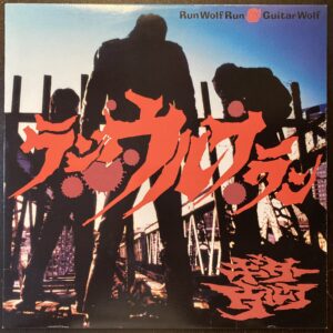 GUITAR WOLF ギターウルフ / RUN WOLF RUN
