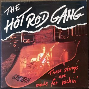 THE HOT ROD GANG / THESE STRINGS ARE MADE FOR ROCKIN'